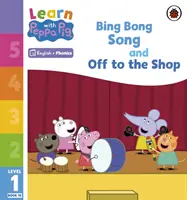 Learn with Peppa Phonics Level 1 Book 10 - Bing Bong Song și Off to the Shop (Phonics Reader) - Learn with Peppa Phonics Level 1 Book 10 - Bing Bong Song and Off to the Shop (Phonics Reader)