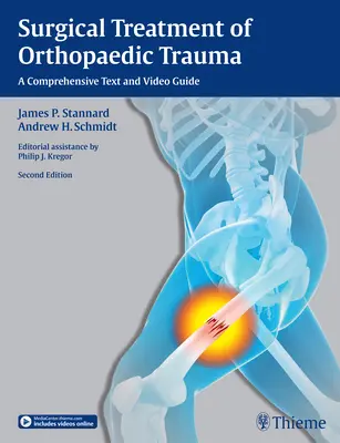 Tratamentul chirurgical al traumatismelor ortopedice: Un text cuprinzător și un ghid video - Surgical Treatment of Orthopaedic Trauma: A Comprehensive Text and Video Guide