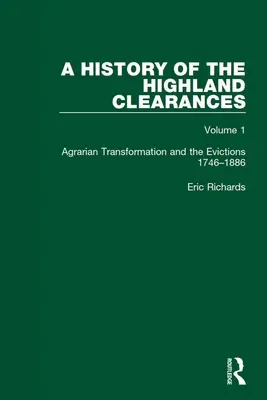 A History of the Highland Clearances: Transformarea agrară și evacuările 1746-1886 - A History of the Highland Clearances: Agrarian Transformation and the Evictions 1746-1886
