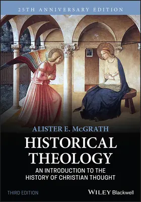 Teologie istorică: O introducere în istoria gândirii creștine - Historical Theology: An Introduction to the History of Christian Thought