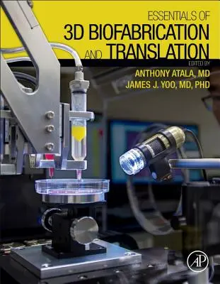 Esențial de biofabricație 3D și traducere - Essentials of 3D Biofabrication and Translation