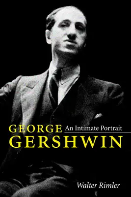 George Gershwin: Un portret intim - George Gershwin: An Intimate Portrait