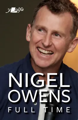 Nigel Owens: Fluierul final: Continuarea mult-așteptată a autobiografiei sale de succes! - Nigel Owens: The Final Whistle: The Long-Awaited Sequel to His Bestselling Autobiography!