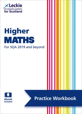 Leckie Higher Maths for Sqa and Beyond - Caiet de practică: Practice and Learn Sqa Exam Topics - Leckie Higher Maths for Sqa and Beyond - Practice Workbook: Practice and Learn Sqa Exam Topics