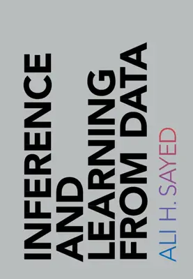 Inferența și învățarea din date (Sayed Ali H. (Ecole Polytechnique Federale de Lausanne)) - Inference and Learning from Data (Sayed Ali H. (Ecole Polytechnique Federale de Lausanne))