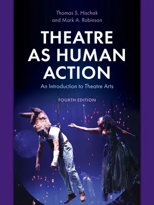 Teatrul ca acțiune umană: O introducere în arta teatrală - Theatre as Human Action: An Introduction to Theatre Arts