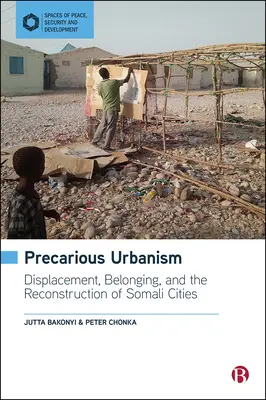 Urbanism precar: Deplasarea, apartenența și reconstrucția orașelor somaleze - Precarious Urbanism: Displacement, Belonging and the Reconstruction of Somali Cities