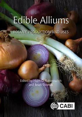 Alliumuri comestibile: Botanică, producție și utilizări - Edible Alliums: Botany, Production and Uses