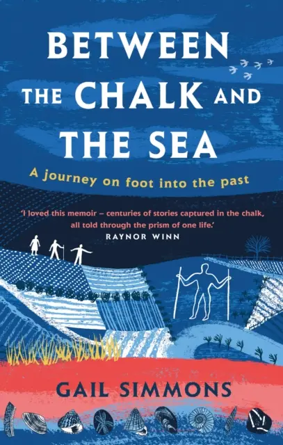 Between the Chalk and the Sea - O călătorie pe jos în trecut - Between the Chalk and the Sea - A journey on foot into the past