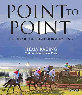 Punct la punct: Inima curselor de cai irlandeze - Point to Point: The Heart of Irish Horse Racing