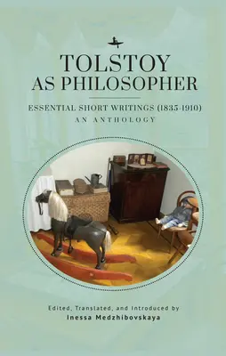 Tolstoi ca filosof. Scrisori scurte esențiale: O antologie - Tolstoy as Philosopher. Essential Short Writings: An Anthology