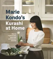Kurashi at Home - Cum să vă organizați spațiul și să vă atingeți viața ideală - Kurashi at Home - How to Organize Your Space and Achieve Your Ideal Life
