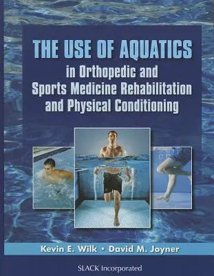 Utilizarea acvaticii în ortopedie și medicina sportivă Reabilitarea și condiționarea fizică - The Use of Aquatics in Orthopedics and Sports Medicine Rehabilitation and Physical Conditioning