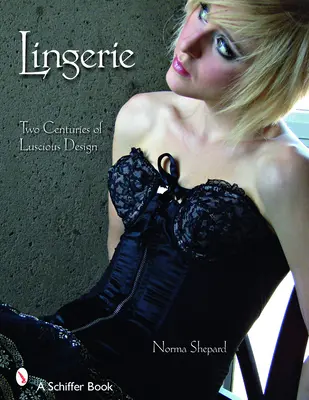 Lingerie: Două secole de design luxuriant - Lingerie: Two Centuries of Luscious Design