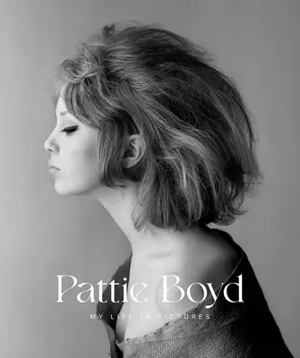 Pattie Boyd: Viața mea în imagini - Pattie Boyd: My Life in Pictures