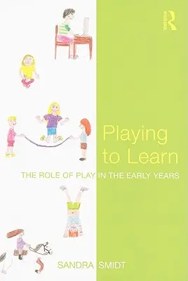 Jocul pentru a învăța: Rolul jocului în primii ani de viață - Playing to Learn: The role of play in the early years