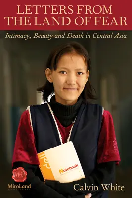 Scrisori din țara fricii: Intimitate, frumusețe și moarte în Asia Centralăvolumul 5 - Letters from the Land of Fear: Intimacy, Beauty and Death in Central Asiavolume 5