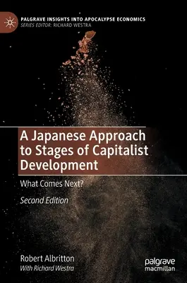 O abordare japoneză a etapelor de dezvoltare capitalistă: What Comes Next? - A Japanese Approach to Stages of Capitalist Development: What Comes Next?