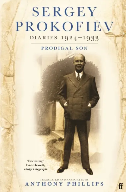 Serghei Prokofiev: Jurnale 1924-1933 - Fiul risipitor - Sergey Prokofiev Diaries 1924-1933 - Prodigal Son