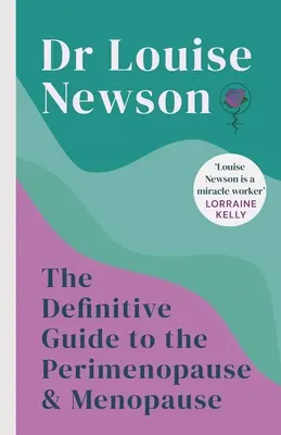 Ghidul definitiv pentru perimenopauză și menopauză - The Definitive Guide to the Perimenopause and Menopause