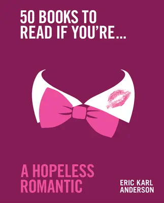 50 de cărți de citit dacă ești un romantic fără speranță - 50 Books to Read If You're a Hopeless Romantic