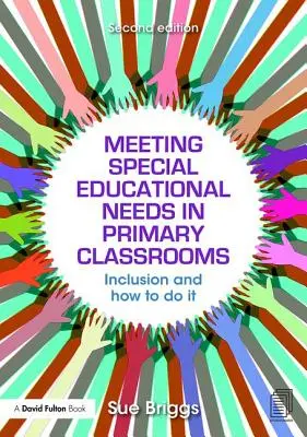 Satisfacerea nevoilor educaționale speciale în clasele primare: Incluziunea și cum să o facem - Meeting Special Educational Needs in Primary Classrooms: Inclusion and How to Do It