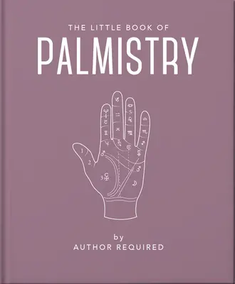 Mica carte a chiromanției - The Little Book of Palmistry