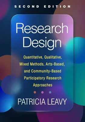 Proiectarea cercetării: Metode cantitative, calitative, mixte, bazate pe artă și abordări de cercetare participativă bazate pe comunitate - Research Design: Quantitative, Qualitative, Mixed Methods, Arts-Based, and Community-Based Participatory Research Approaches
