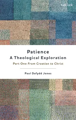 Răbdarea - O explorare teologică: Partea întâi, de la creație la Hristos - Patience--A Theological Exploration: Part One, from Creation to Christ