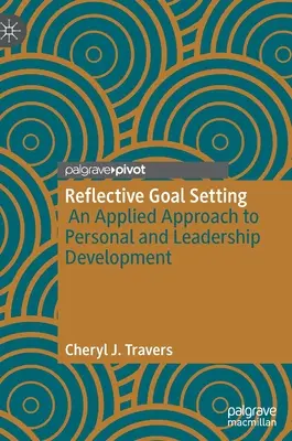 Stabilirea reflectivă a obiectivelor: O abordare aplicată a dezvoltării personale și a leadership-ului - Reflective Goal Setting: An Applied Approach to Personal and Leadership Development