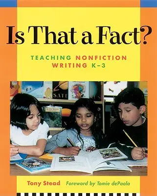 Este o realitate?: Teaching Nonfiction Writing, K-3 - Is That a Fact?: Teaching Nonfiction Writing, K-3