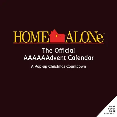 Home Alone: The Official Aaaaaadvent Calendar (Calendarul oficial de advent 2021) - Home Alone: The Official Aaaaaadvent Calendar (2021 Advent Calendar)