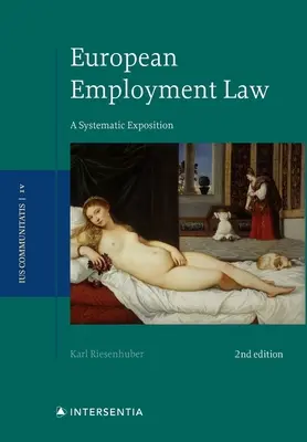 Dreptul european al muncii, ediția a 2-a: O expunere sistematică Volumul 4 - European Employment Law, 2nd Edition: A Systematic Exposition Volume 4