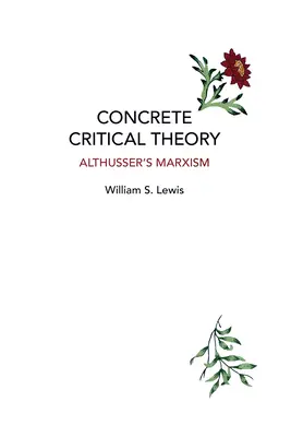 Teoria critică concretă: Marxismul lui Althusser - Concrete Critical Theory: Althusser's Marxism