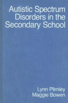 Tulburările de spectru autist în școala secundară - Autistic Spectrum Disorders in the Secondary School