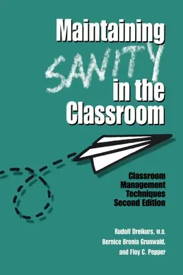 Menținerea sănătății în sala de clasă: Tehnici de gestionare a clasei - Maintaining Sanity In The Classroom: Classroom Management Techniques