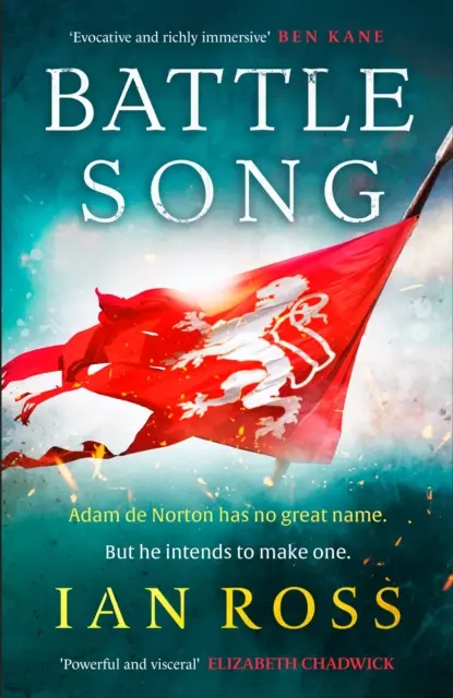 Battle Song - Aventura istorică din secolul al XIII-lea pentru fanii lui Bernard Cornwell și Ben Kane - Battle Song - The 13th century historical adventure for fans of Bernard Cornwell and Ben Kane