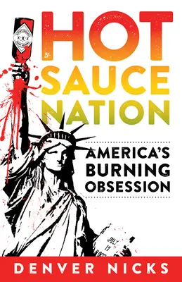 Hot Sauce Nation: Obsesia arzătoare a Americii - Hot Sauce Nation: America's Burning Obsession