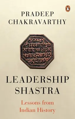 Leadership Shastras: Lecții din istoria indiană - Leadership Shastras: Lessons from Indian History