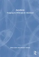 Aeroform: Proiectarea pentru mișcarea vântului și a aerului - Aeroform: Designing for Wind and Air Movement
