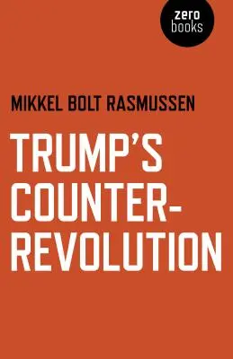 Contrarevoluția lui Trump - Trump's Counter-Revolution