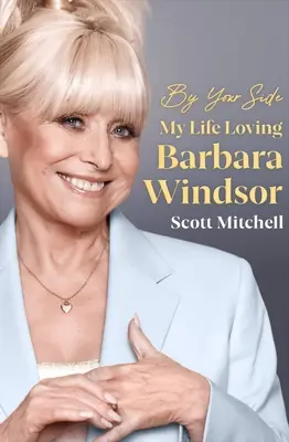 By Your Side: Viața mea iubind-o pe Barbara Windsor - By Your Side: My Life Loving Barbara Windsor