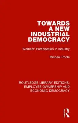 Către o nouă democrație industrială: Participarea lucrătorilor în industrie - Towards a New Industrial Democracy: Workers' Participation in Industry