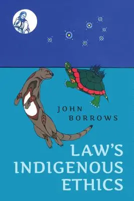 Etica indigenă a dreptului - Law's Indigenous Ethics