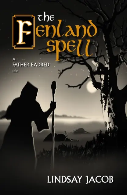 Vraja Fenland - O poveste a părintelui Eadred - Fenland Spell - A Father Eadred Tale