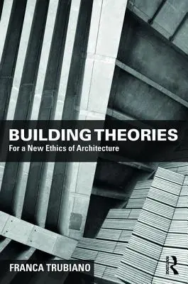 Teorii ale construcției: Arhitectura ca artă a construcției - Building Theories: Architecture as the Art of Building