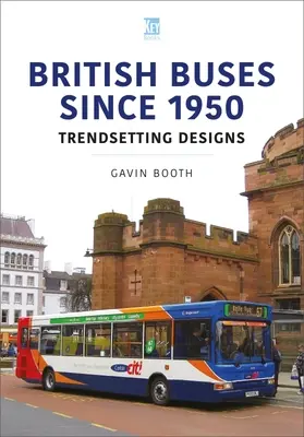 Autobuzele britanice din 1950: Modele care definesc tendințele - British Buses Since 1950: Trendsetting Designs