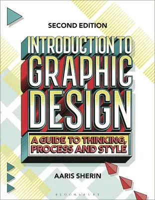 Introducere în designul grafic: Un ghid pentru gândire, proces și stil - Introduction to Graphic Design: A Guide to Thinking, Process, and Style