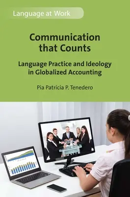 Comunicarea care contează: Practică lingvistică și ideologie în contabilitatea globalizată - Communication That Counts: Language Practice and Ideology in Globalized Accounting