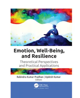 Emoție, bunăstare și reziliență: Perspective teoretice și aplicații practice - Emotion, Well-Being, and Resilience: Theoretical Perspectives and Practical Applications